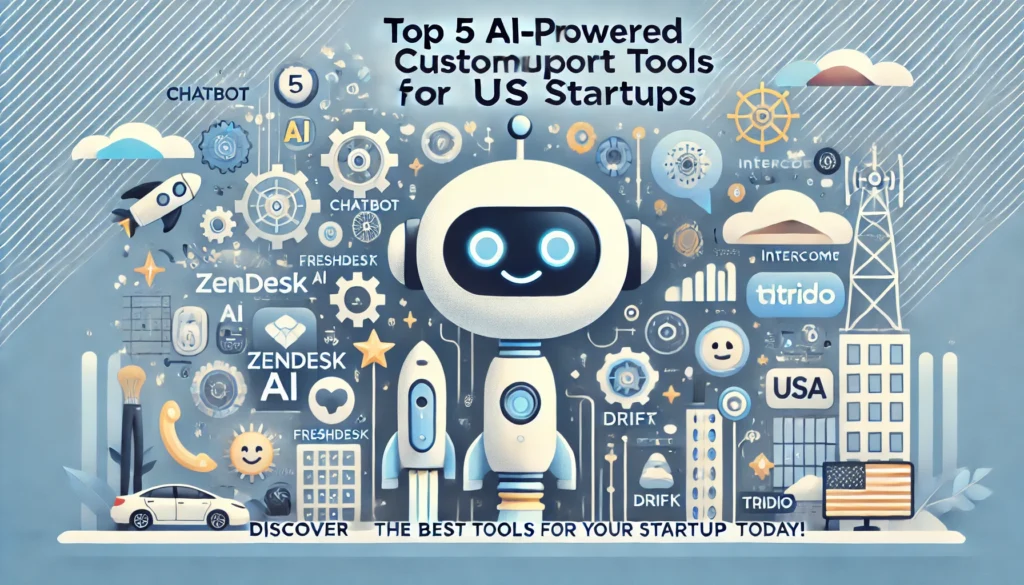 Top 5 AI-powered customer support tools for US startups, featuring Zendesk AI, Freshdesk AI, Intercom, Drift, and Tidio. Perfect for startups looking to automate and improve customer support.